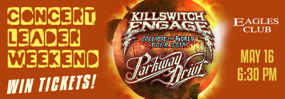 CONTEST: Concert Leader Weekend | Killswitch Engage & Parkway Drive
